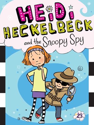 cover image of Heidi Heckelbeck and the Snoopy Spy